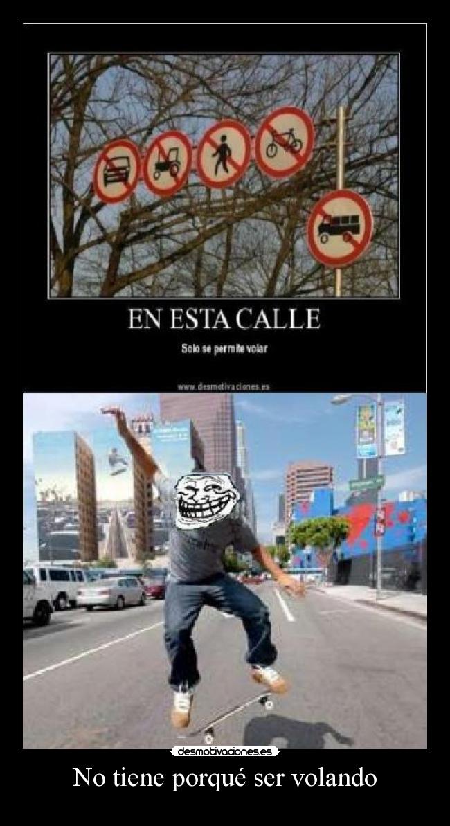 No tiene porqué ser volando - 