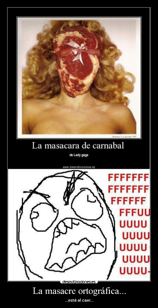 La masacre ortográfica... - ...está al caer...