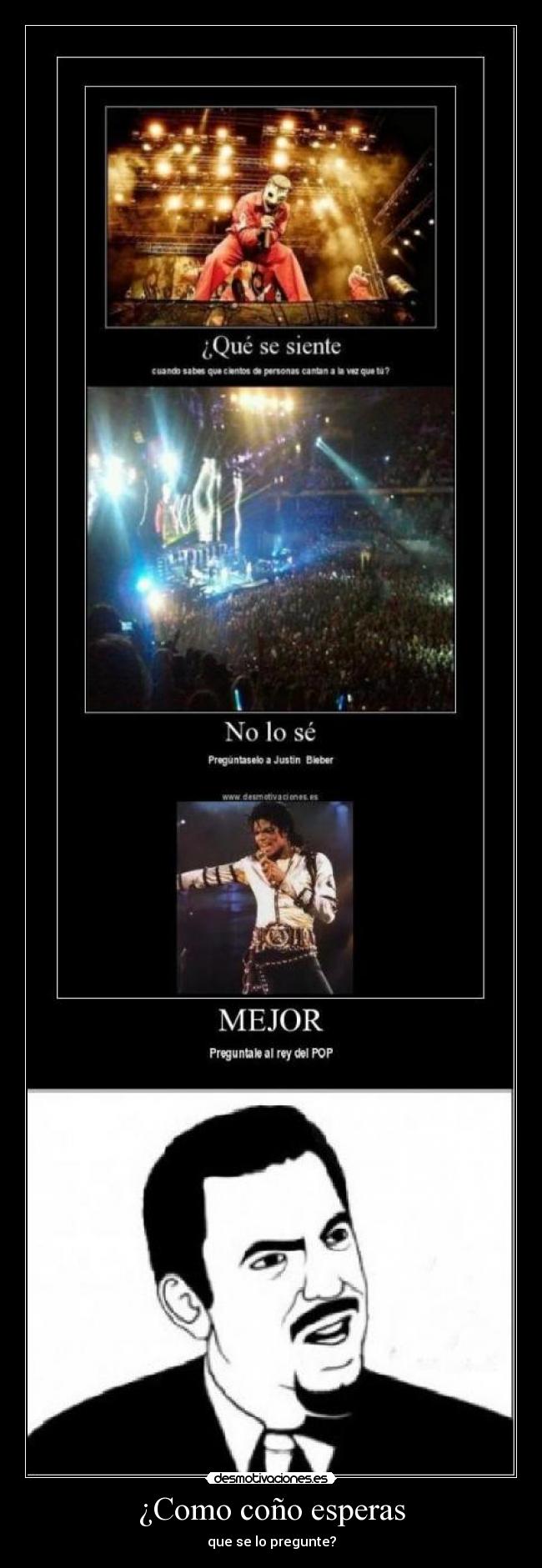 ¿Como coño esperas - que se lo pregunte?