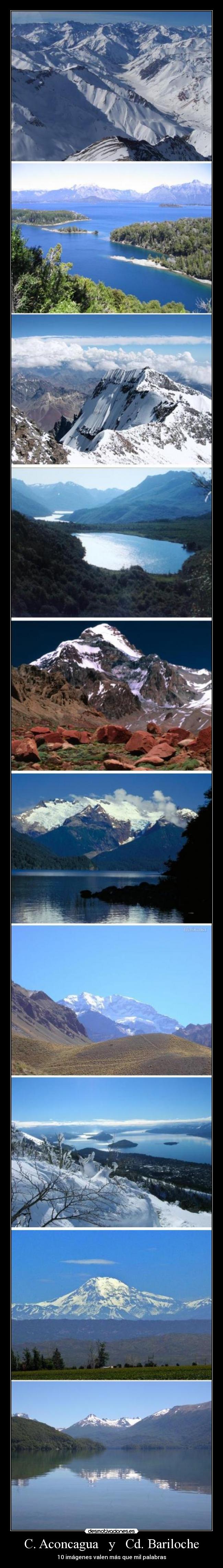 C. Aconcagua   y   Cd. Bariloche - 10 imágenes valen más que mil palabras