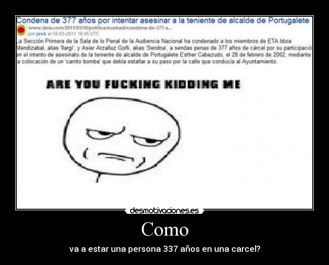 Como - va a estar una persona 337 años en una carcel?