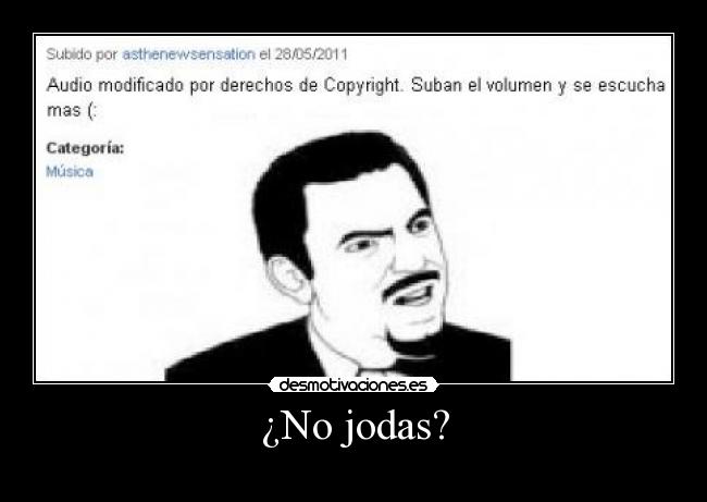 ¿No jodas? -
