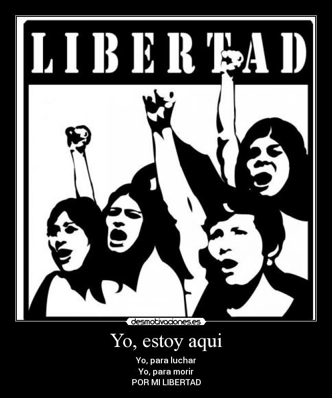 carteles libertad luchar desmotivaciones