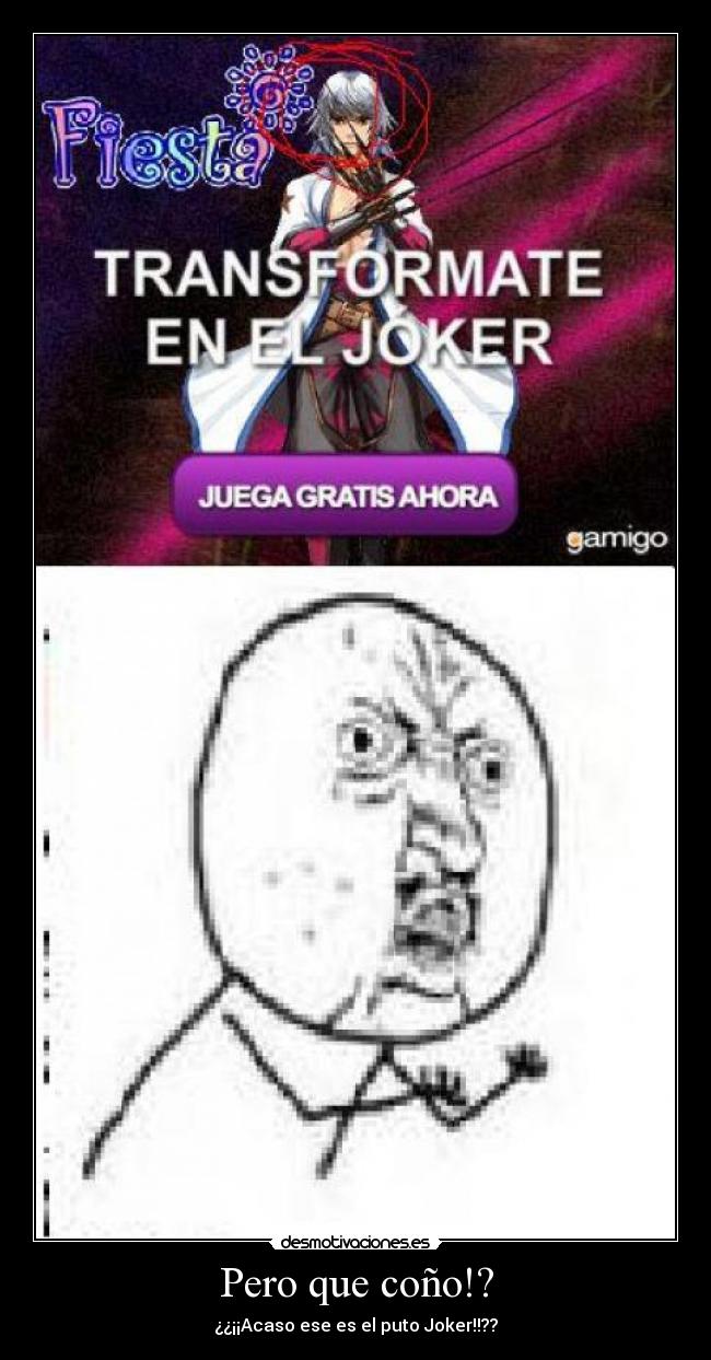 Pero que coño!? - ¿¿¡¡Acaso ese es el puto Joker!!??