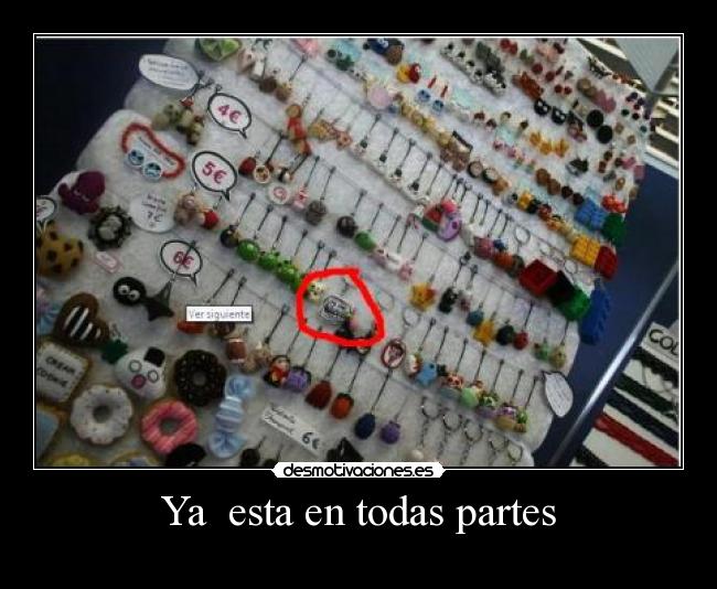 Ya  esta en todas partes - 