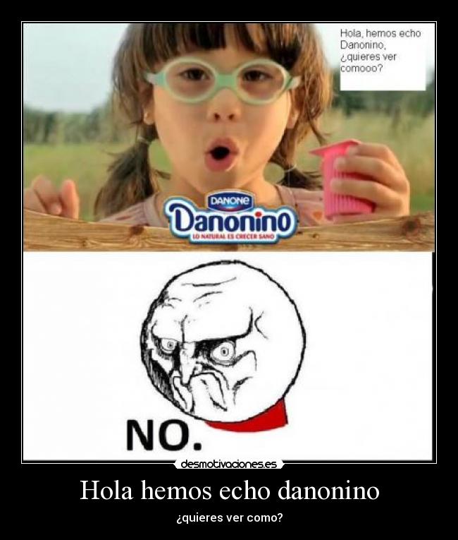Hola hemos echo danonino -