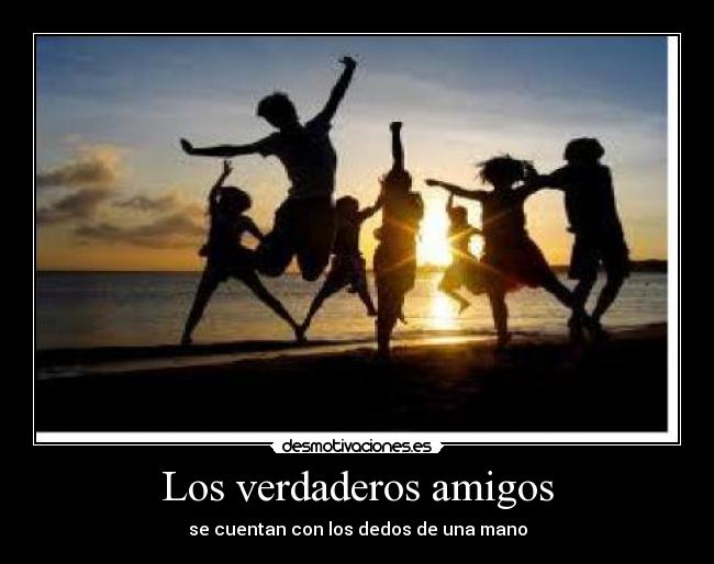carteles amigos los verdaderos amigos desmotivaciones