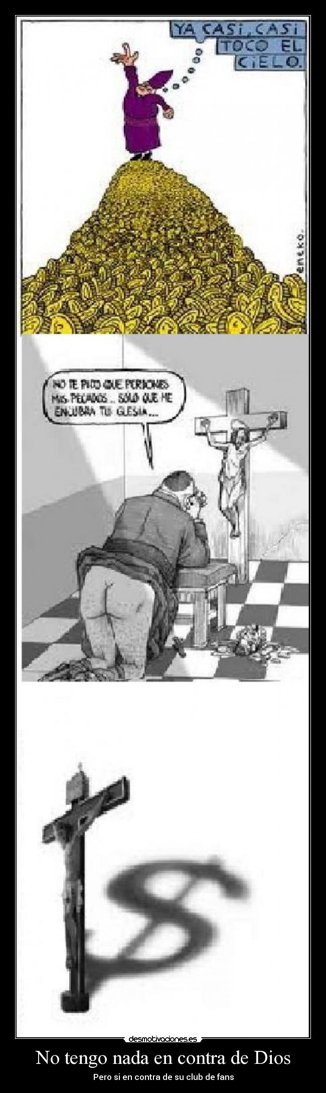 No tengo nada en contra de Dios - Pero si en contra de su club de fans
