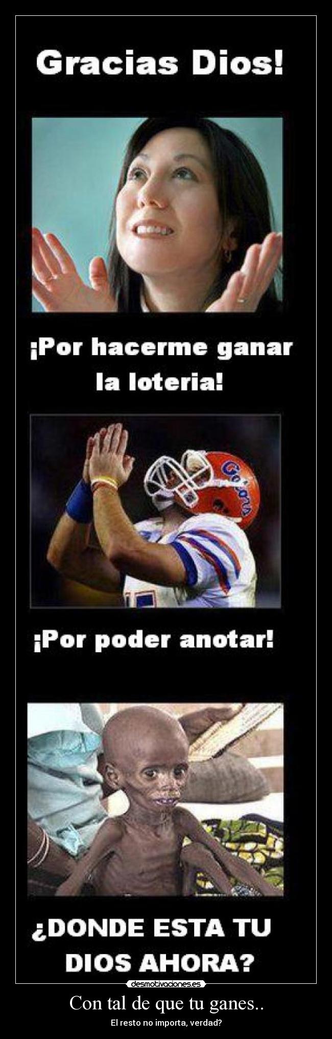 Con tal de que tu ganes.. - El resto no importa, verdad?