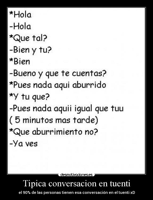 Tipica conversacion en tuenti - el 90% de las personas tienen esa conversación en el tuenti xD