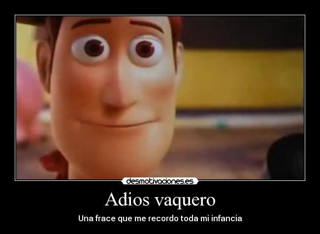 Adios vaquero - Una frace que me recordo toda mi infancia