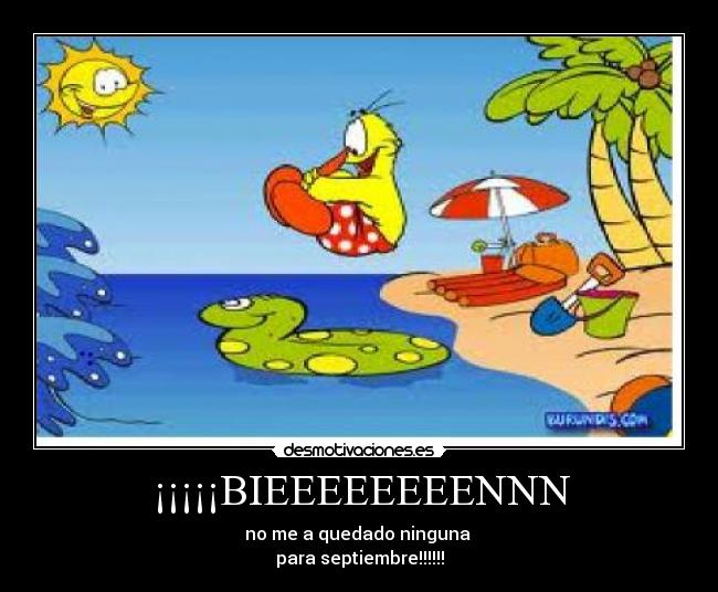 ¡¡¡¡¡BIEEEEEEEENNN -