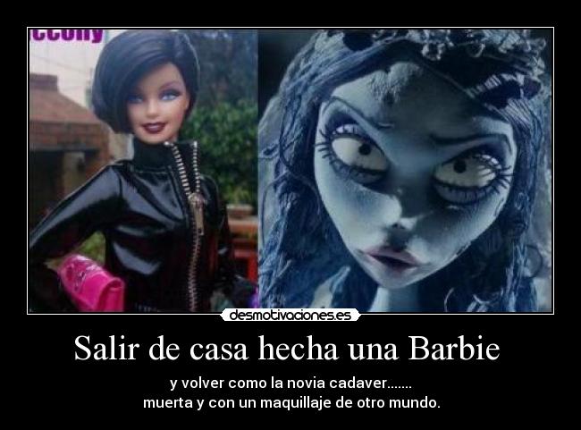 Salir de casa hecha una Barbie  - 