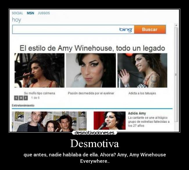 Desmotiva - que antes, nadie hablaba de ella. Ahora? Amy, Amy Winehouse Everywhere..