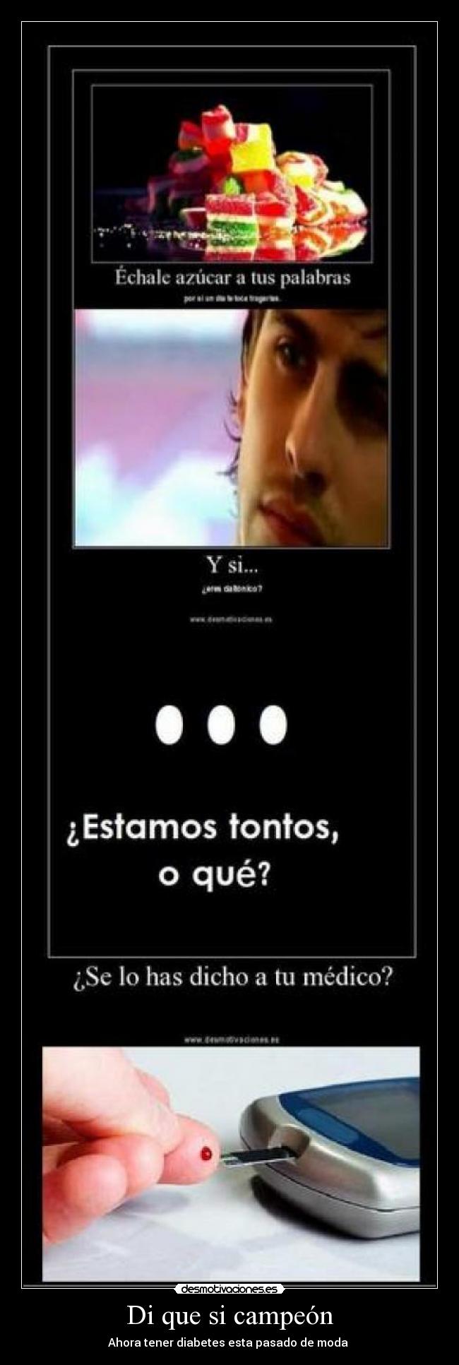 Di que si campeón - Ahora tener diabetes esta pasado de moda
