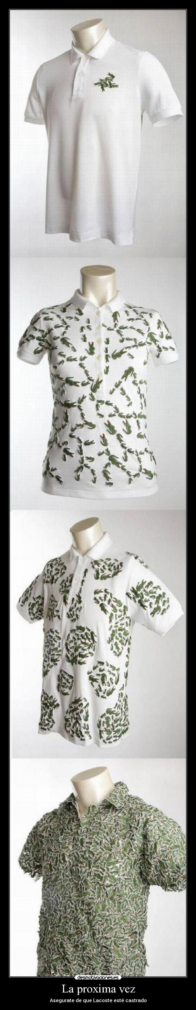 La proxima vez - Asegurate de que Lacoste esté castrado