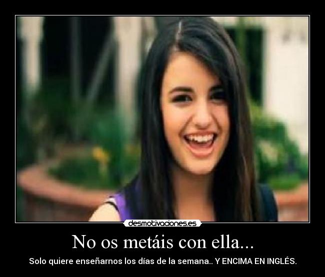 No os metáis con ella... -