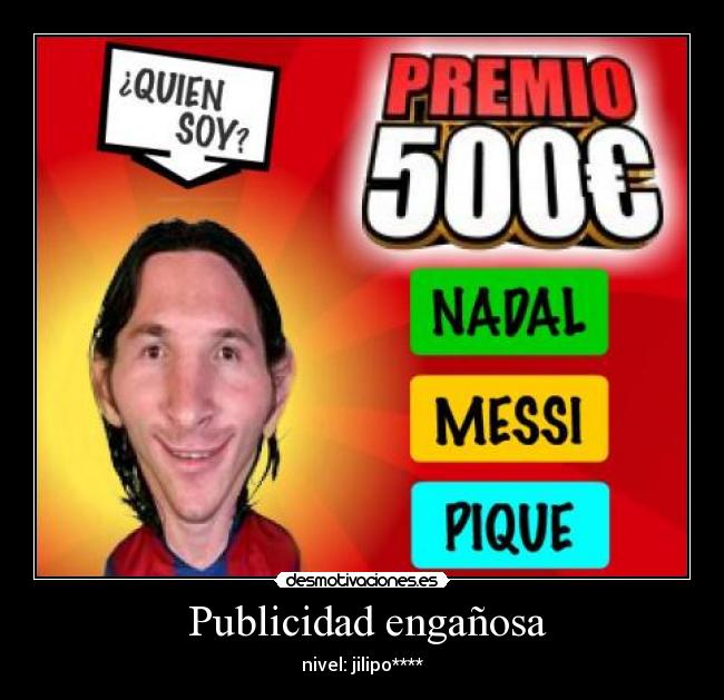  Publicidad engañosa - nivel: jilipo****