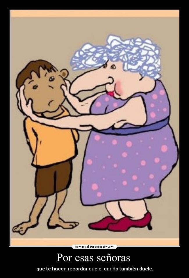 Por esas señoras -