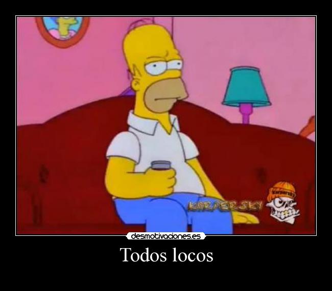 Todos locos - 