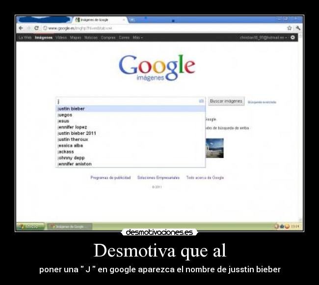 Desmotiva que al - poner una  J  en google aparezca el nombre de jusstin bieber
