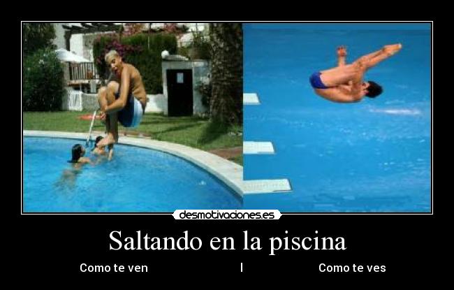 Saltando en la piscina -     Como te ven                                 l                           Como te ves