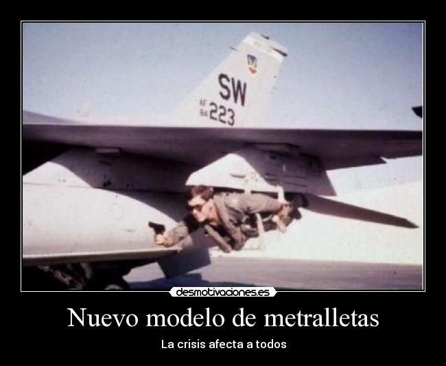 Nuevo modelo de metralletas - La crisis afecta a todos