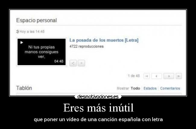 Eres más inútil - que poner un vídeo de una canción española con letra