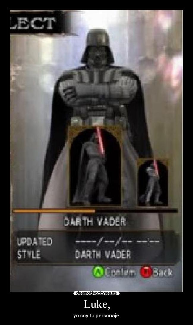 Luke, - yo soy tu personaje.