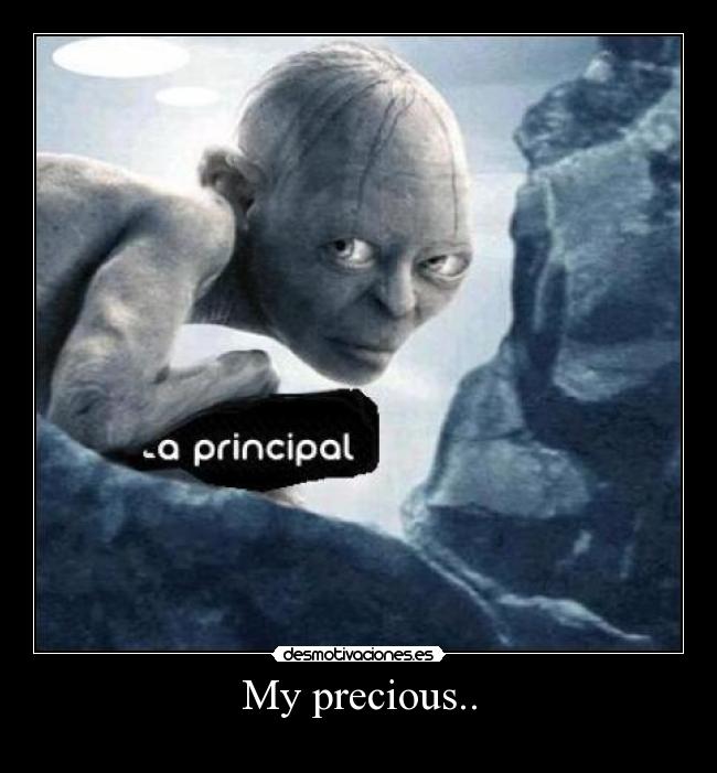 My precious.. -