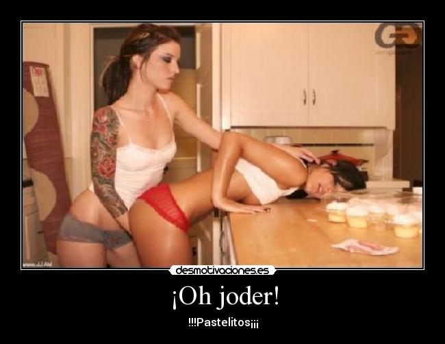 ¡Oh joder! - !!!Pastelitos¡¡¡