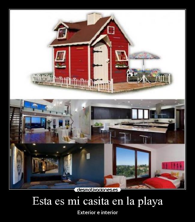 Esta es mi casita en la playa - Exterior e interior
