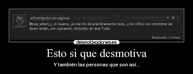 Esto si que desmotiva - Y también las personas que son así...