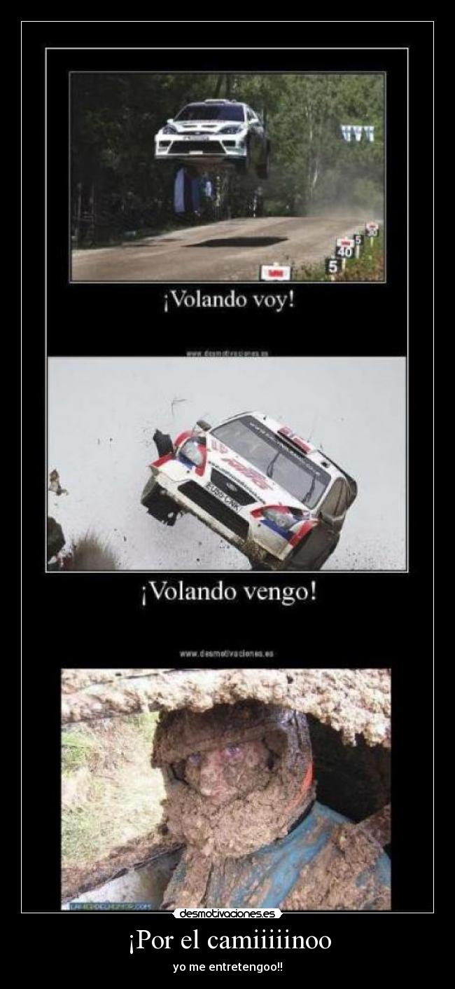 ¡Por el camiiiiinoo - yo me entretengoo!!