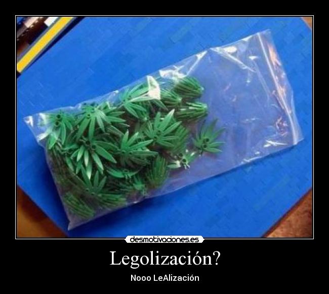 Legolización? - Nooo LeAlización