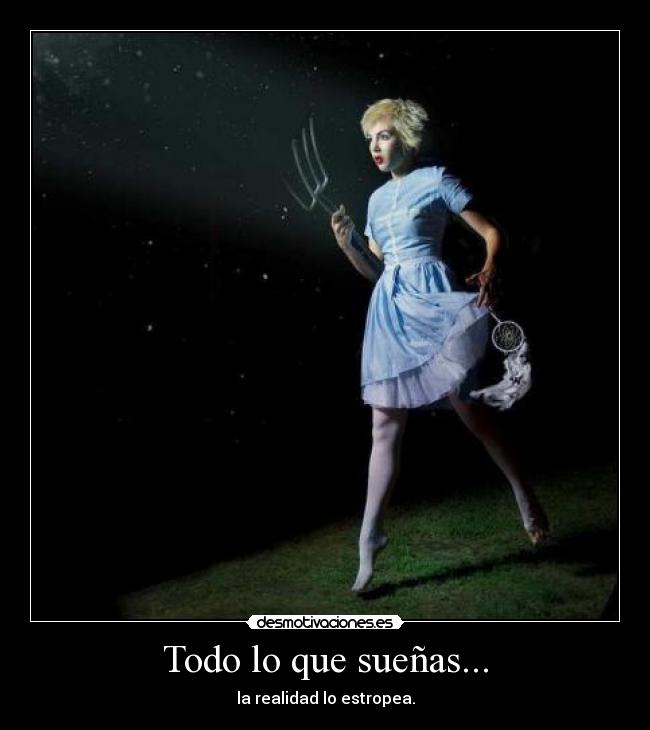 Todo lo que sueñas... - 