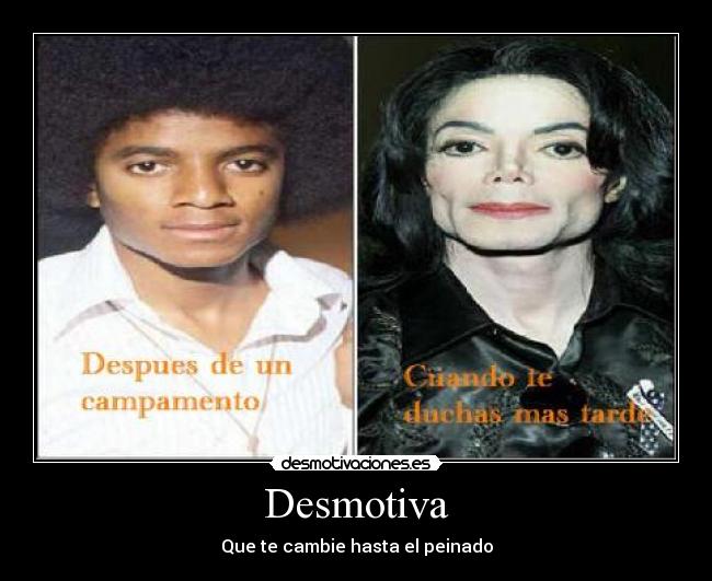 Desmotiva - Que te cambie hasta el peinado
