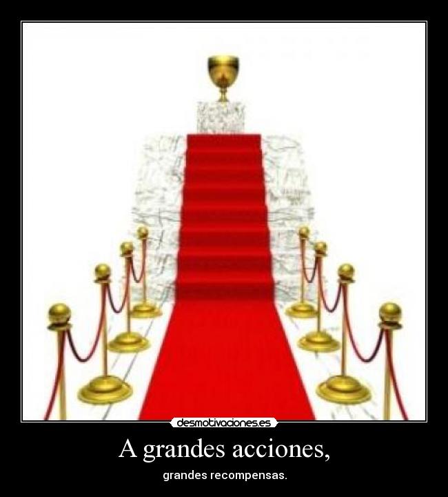 A grandes acciones, - 