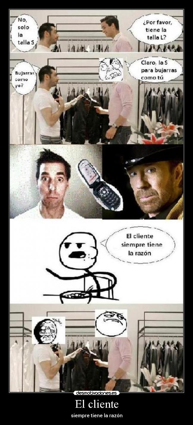 El cliente - siempre tiene la razón
