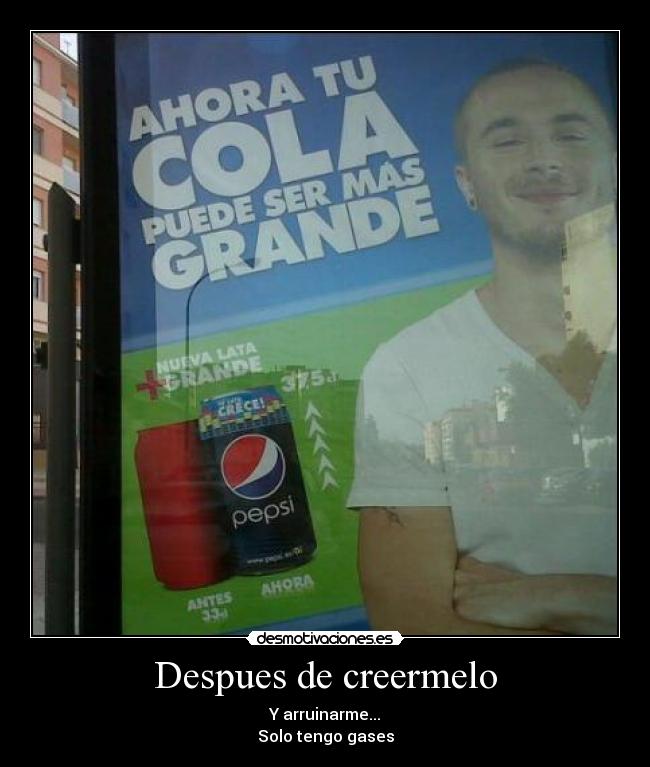 Despues de creermelo - Y arruinarme...
Solo tengo gases