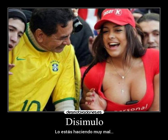 Disimulo - Lo estás haciendo muy mal...