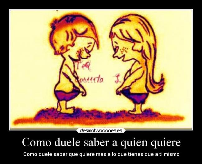 Como duele saber a quien quiere - 