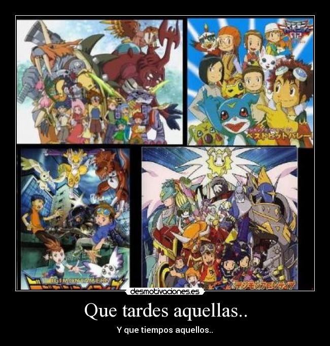 Que tardes aquellas.. - Y que tiempos aquellos..