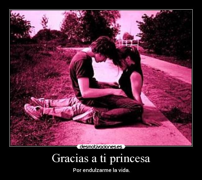 Gracias a ti princesa -