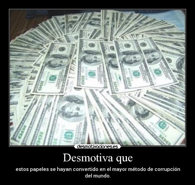 carteles dinero corrupcion conchaetumadre desmotivaciones