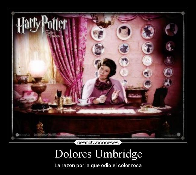 Dolores Umbridge - La razon por la que odio el color rosa