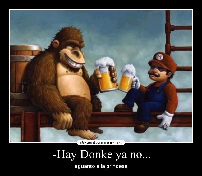 -Hay Donke ya no... - aguanto a la princesa