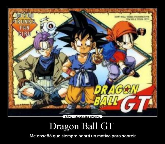 Dragon Ball GT - Me enseñó que siempre habrá un motivo para sonreir