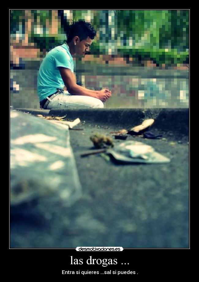 las drogas ... -