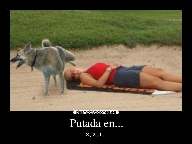 Putada en... - 3 , 2 , 1 ...